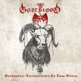 Goatblood – Blooddawn / Annihilation Of This World 2CDS