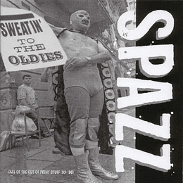 Spazz – Sweatin' To The Oldies CD