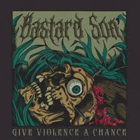 Bastard Son - Give Violence A Chance CD