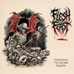 Flesh Feast - Feast Eternal: The Complete Slaughter CD