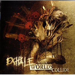 Exhale  – When Worlds Collide CD