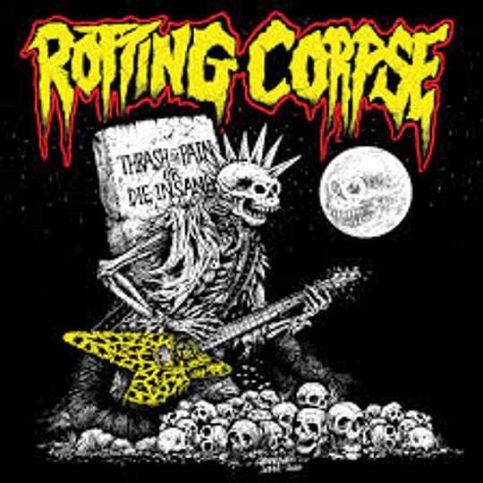 Rotting Corpse  – Thrash In Pain Or Die Insane CD