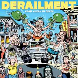 Derailment – Come Clean In Death LP