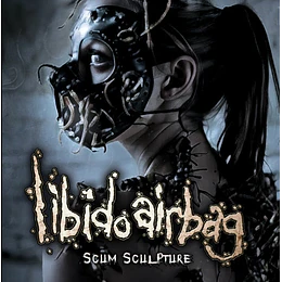 Libido Airbag – Scum Sculpture CD
