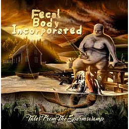 Fecal Body Incorporated – Tales From The Spermswamp CD