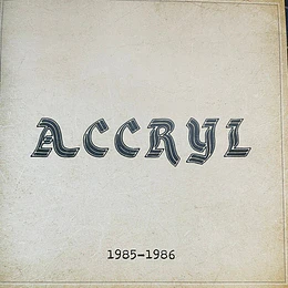 Accryl – 1985-1986 CD