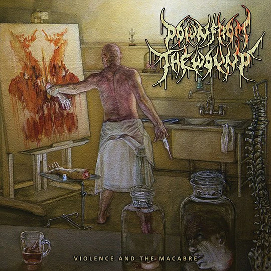 Down From The Wound – Violence And The Macabre CD