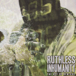 Ruthless Inhumanity – The Act Of Demigod MCD
