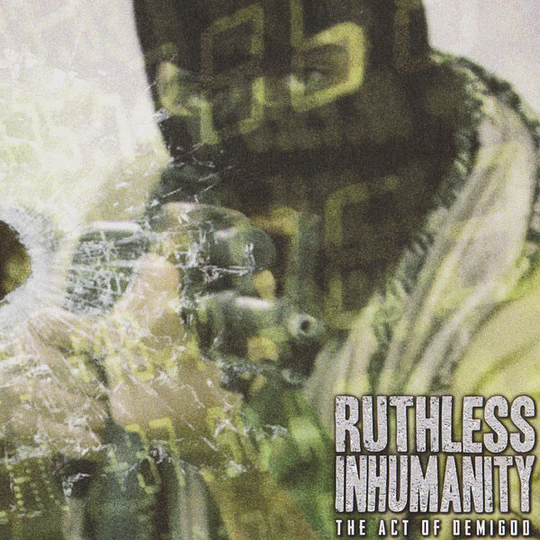 Ruthless Inhumanity – The Act Of Demigod MCD
