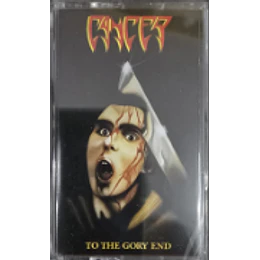 Cancer - To The Gory End TAPE
