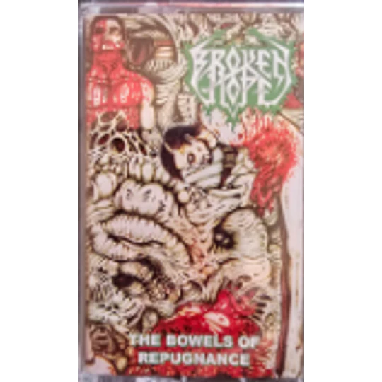Broken Hope - The Bowels Of Repugnance TAPE