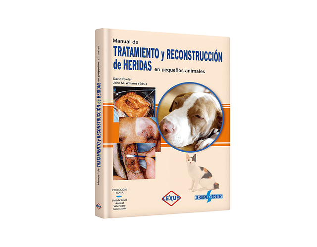 Manual de Tratamiento y Reconstrucción de Heridas en pequeños animales