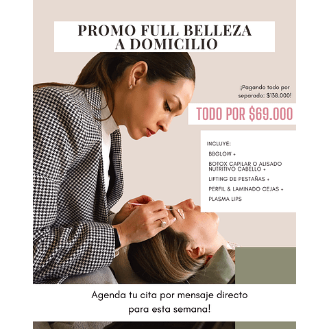 Promo FULL BELLEZA® - Fecha coordinada via Instagram y/o WhatsApp 