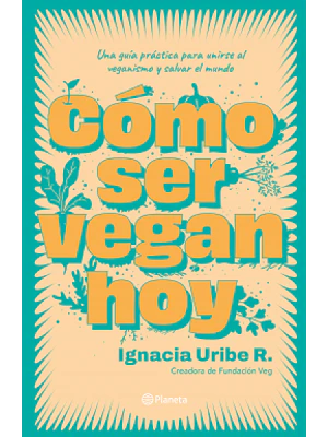 COMO SER VEGAN HOY - PLANETA