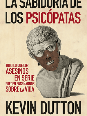 LA SABIDURIA DE LOS PSICOPATAS - ARIEL