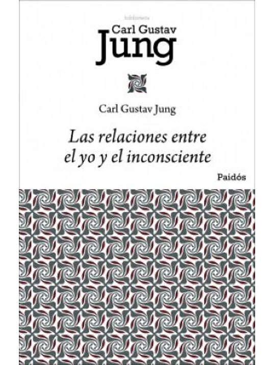 LAS RELACIONES ENTRE EL YO Y EL INCONSCIENTE - PAIDOS 1