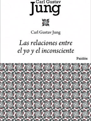 LAS RELACIONES ENTRE EL YO Y EL INCONSCIENTE - PAIDOS