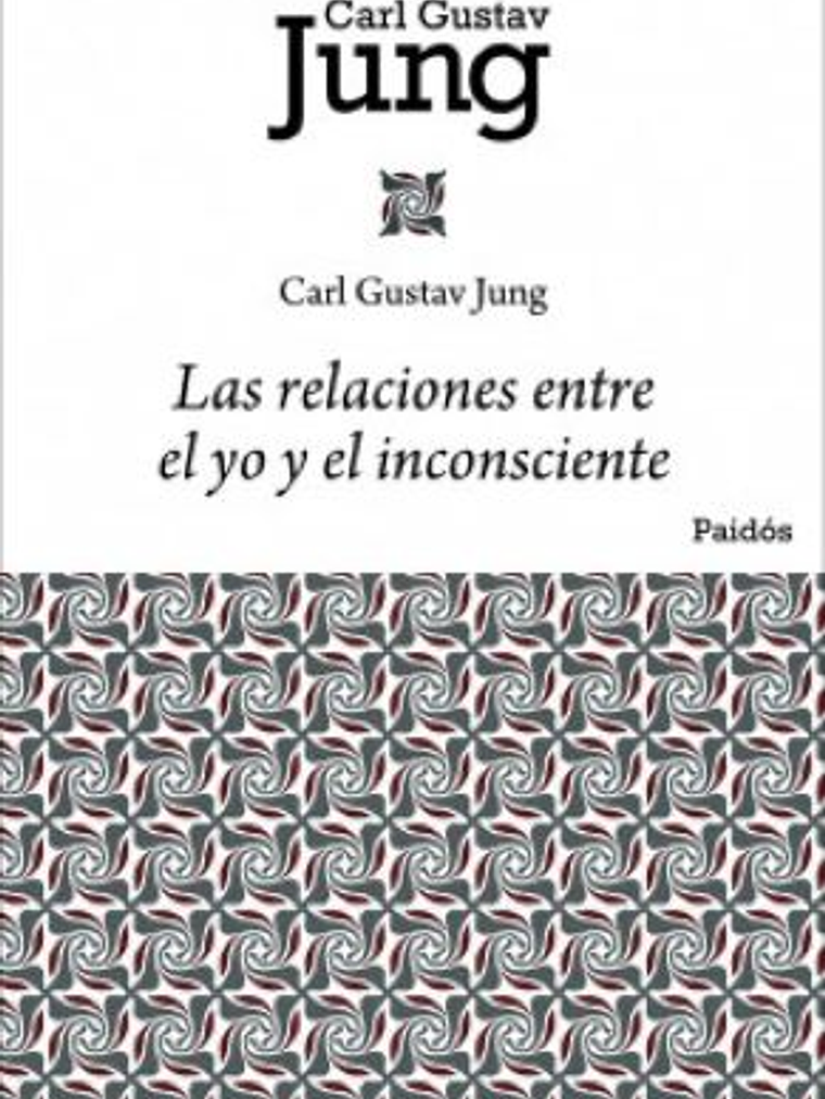 LAS RELACIONES ENTRE EL YO Y EL INCONSCIENTE - PAIDOS 1