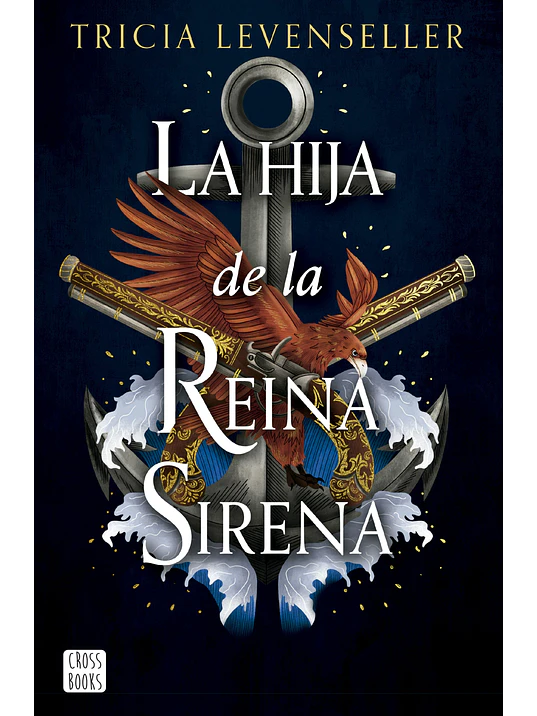 LA HIJA DE LA REINA SIRENA - CROSSBOOKS 1
