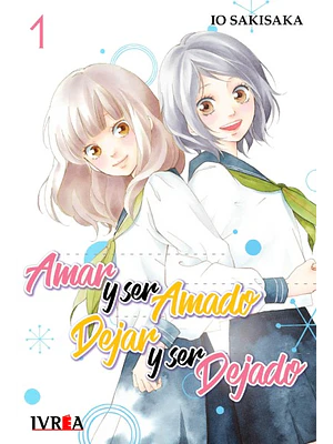 AMAR Y SER AMADO. DEJAR Y SER DEJADO 01 - IVREA ARGENTINA
