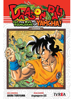 DRAGON BALL GAIDEN: LA VEZ QUE ME REENCARNE EN YAMCHA - IVREA ARGENTINA