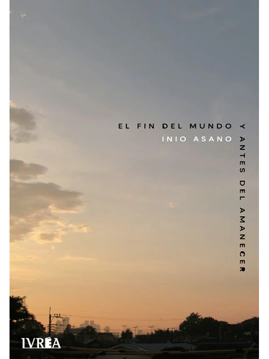 EL FIN DEL MUNDO Y ANTES DEL AMANECER - IVREA ARGENTINA 1