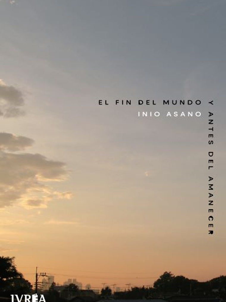EL FIN DEL MUNDO Y ANTES DEL AMANECER - IVREA ARGENTINA 1