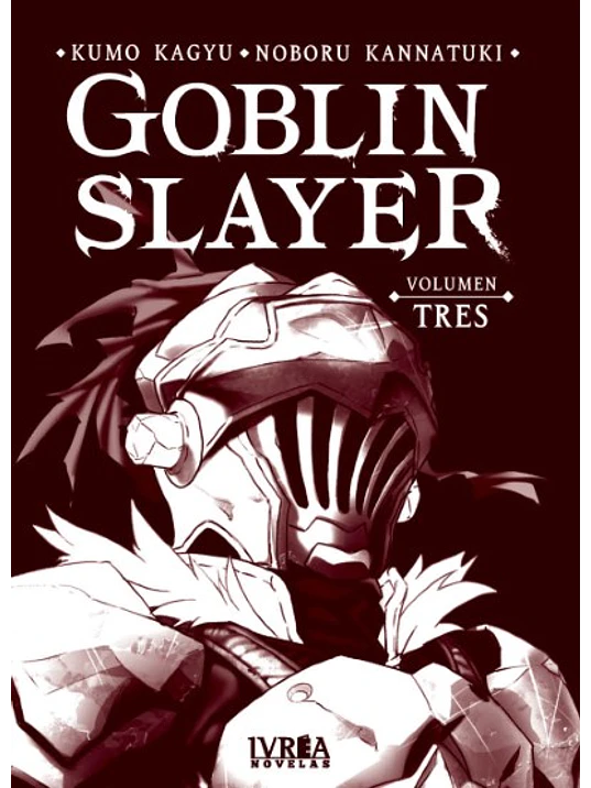 GOBLIN SLAYER NOVELA 03 - IVREA ARGENTINA 1