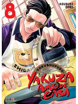 GOKUSHUFUDO: YAKUZA AMO DE CASA 08 - IVREA ARGENTINA