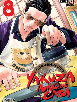 GOKUSHUFUDO: YAKUZA AMO DE CASA 08 - IVREA ARGENTINA