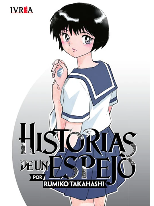 HISTORIAS DE UN ESPEJO DE RUMIKO TAKAHASHI - IVREA ARGENTINA 1