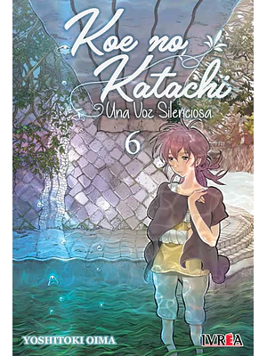 KOE NO KATACHI: UNA VOZ SILENCIOSA 06 - IVREA ARGENTINA
