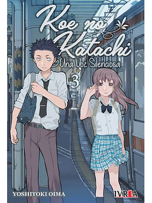 KOE NO KATACHI: UNA VOZ SILENCIOSA 03 - IVREA ARGENTINA
