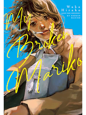 MY BROKEN MARIKO - MILKY WAY