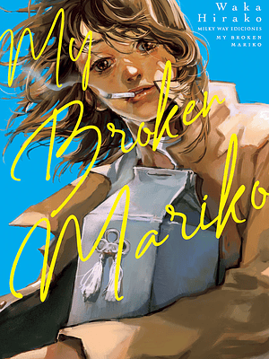 MY BROKEN MARIKO - MILKY WAY