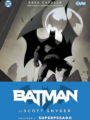 BATMAN DE SCOTT SNYDER VOL. 05: SUPERPESADO - OVNIPRESS