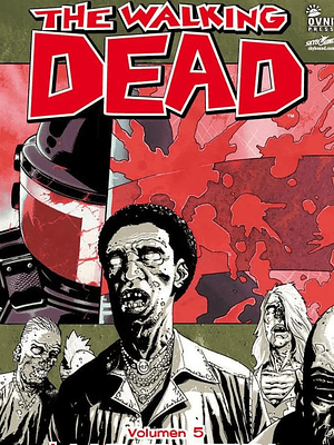 THE WALKING DEAD VOL. 05 - OVNIPRESS