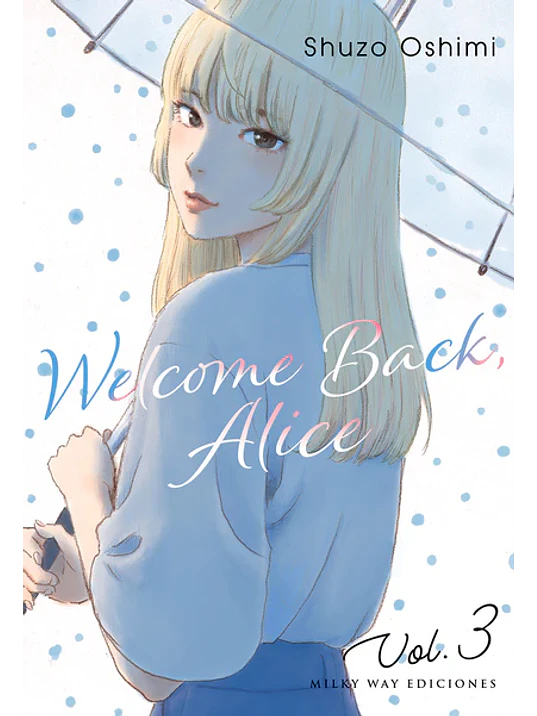 WELCOME BACK, ALICE 03 - MILKY WAY 1
