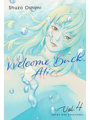 WELCOME BACK, ALICE 04 - MILKY WAY