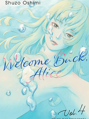 WELCOME BACK, ALICE 04 - MILKY WAY