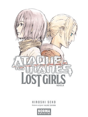 ATAQUE A LOS TITANES: LOST GIRLS NOVELA - NORMA