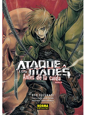 ATAQUE A LOS TITANES: ANTES DE LA CAIDA NOVELA - NORMA