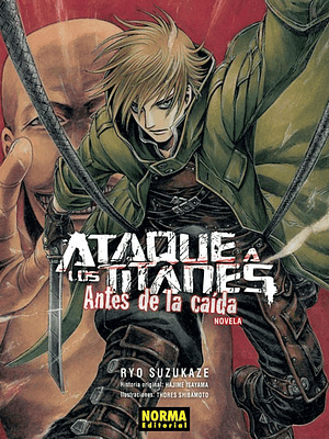 ATAQUE A LOS TITANES: ANTES DE LA CAIDA NOVELA - NORMA