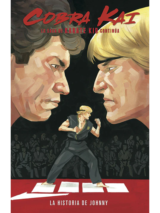 COBRA KAI: LA SAGA DE KARATE KID CONTINUA. LA HISTORIA DE JOHNNY - NORMA 1