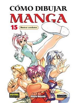 COMO DIBUJAR MANGA 15 ILUSTRAR COMBATES - NORMA