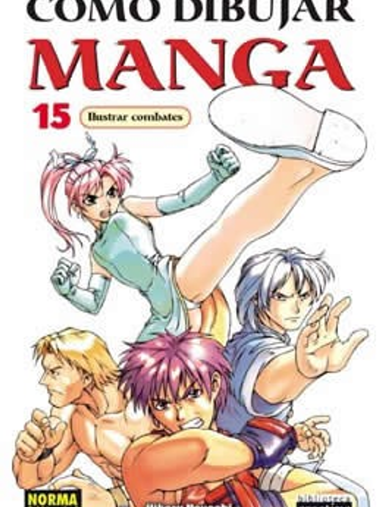 COMO DIBUJAR MANGA 15 ILUSTRAR COMBATES - NORMA 1