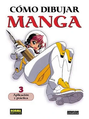 COMO DIBUJAR MANGA 03 APLICACION Y PRACTICA - NORMA