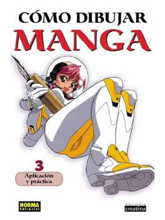 COMO DIBUJAR MANGA 03 APLICACION Y PRACTICA - NORMA 1