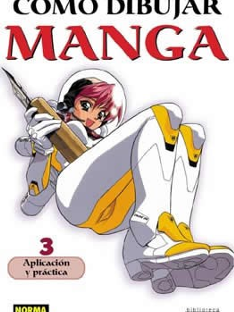 COMO DIBUJAR MANGA 03 APLICACION Y PRACTICA - NORMA 1