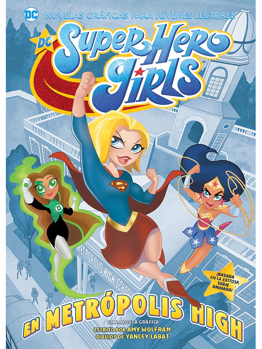 JOVENES LECTORES - DC SUPER HEROES GIRLS: EN METROPOLIS HIGH - OVNIPRESS 1